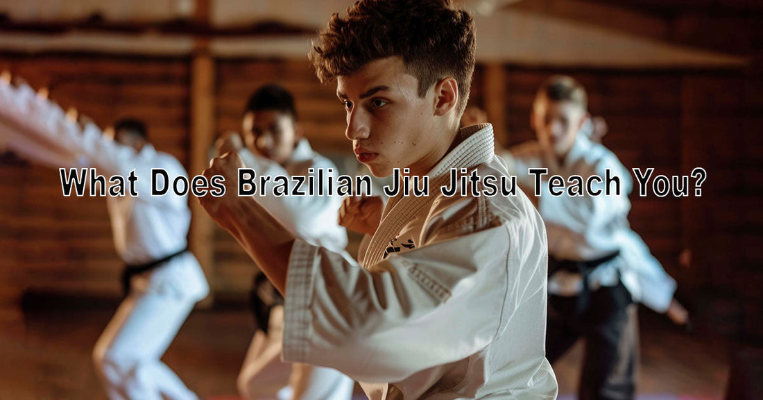 What Does Brazilian Jiu Jitsu Teach You?
