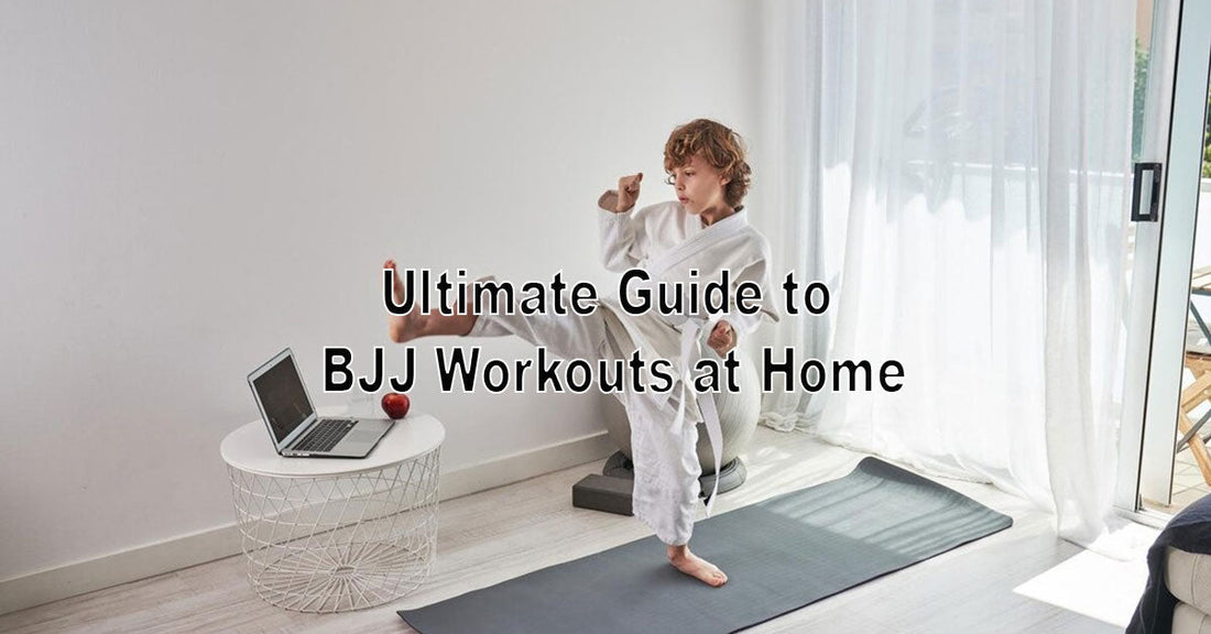 Ultimate Guide to BJJ Workouts at Home