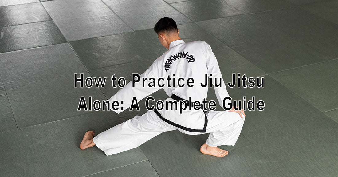 How to Practice Jiu Jitsu Alone: A Complete Guide